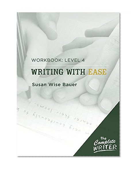 Book Cover The Complete Writer: Level Four Workbook for Writing with Ease (The Complete Writer)