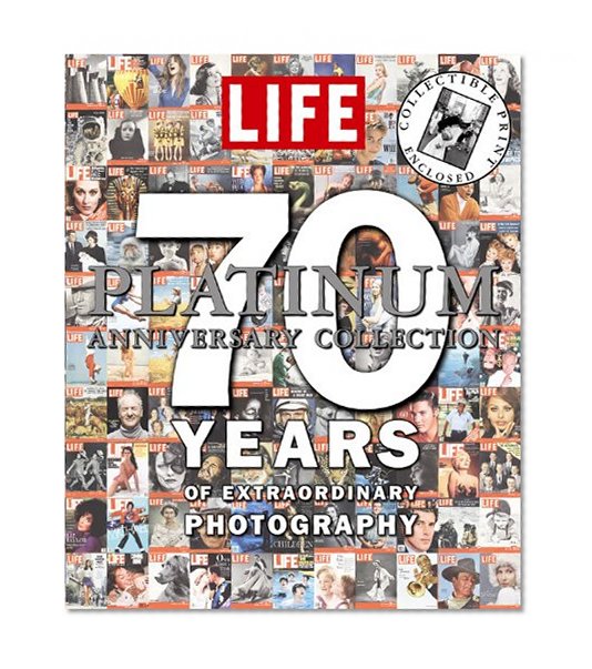 LIFE 70 Years of Extraordinary Photography: The Platinum Anniversary Collection