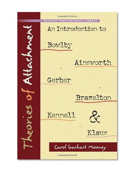Book Cover Theories of Attachment: An Introduction to Bowlby, Ainsworth, Gerber, Brazelton, Kennell, and Klaus