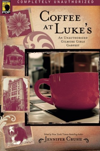Book Cover Coffee at Luke's: An Unauthorized Gilmore Girls Gabfest (Smart Pop series)