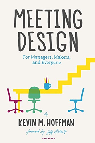Book Cover Meeting Design: For Managers, Makers, and Everyone