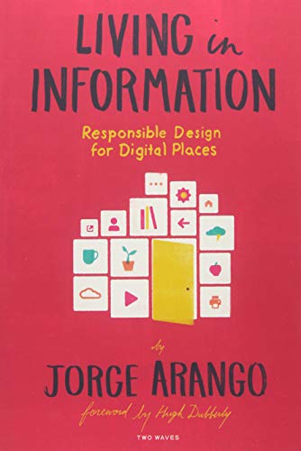 Book Cover Living in Information: Responsible Design for Digital Places