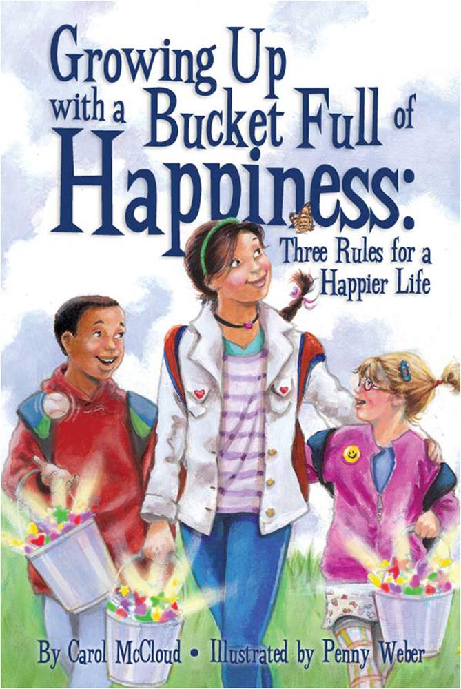 Book Cover Growing Up with a Bucket Full of Happiness: Three Rules for a Happier Life