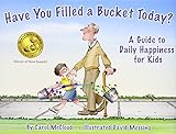 Have You Filled a Bucket Today? A Guide to Daily Happiness for Kids