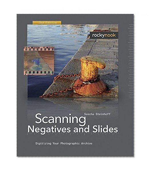Book Cover Scanning Negatives and Slides: Digitizing Your Photographic Archives