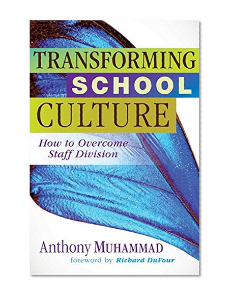 Book Cover Transforming School Culture: How to Overcome Staff Division (Leadership Strategies to Build a Professional Learning Community)