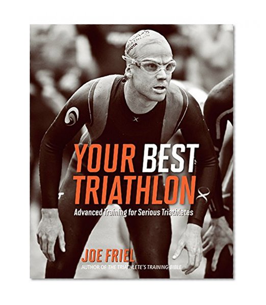 Book Cover Your Best Triathlon: Advanced Training for Serious Triathletes