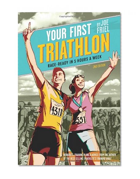 Book Cover Your First Triathlon, 2nd Ed.: Race-Ready in 5 Hours a Week