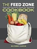 The Feed Zone Cookbook: Fast and Flavorful Food for Athletes