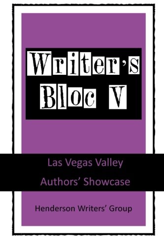 Book Cover Writer's Bloc V: Las Vegas Valley Authors' Showcase (Volume 5)