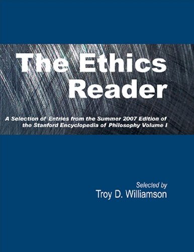 The Ethics Reader (2 volumes): A Selection of Entries from the Summer 2007 Edition of the Stanford Encyclopedia of Philosophy