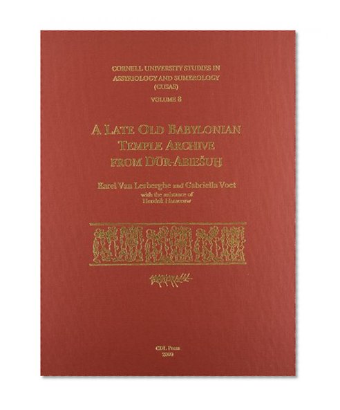 A Late Old Babylonian Temple Archive from Dur-Abiesuh (Cornell University Studies in Assyriology and Sumerology (Cusas))