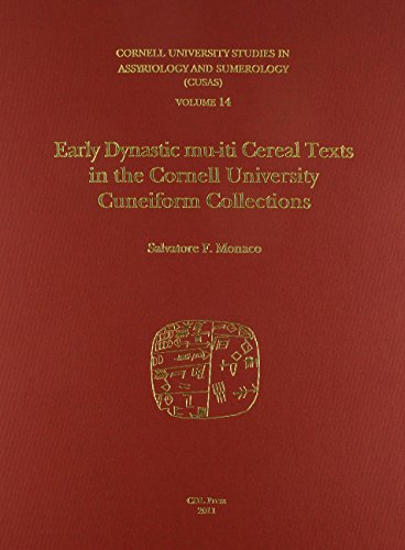 Early Dynastic Mu-iti Cereal Texts in the Cornell University Cuneiform Collections (Cornell University Studies in Assyriology and Sumerology (Cusas))