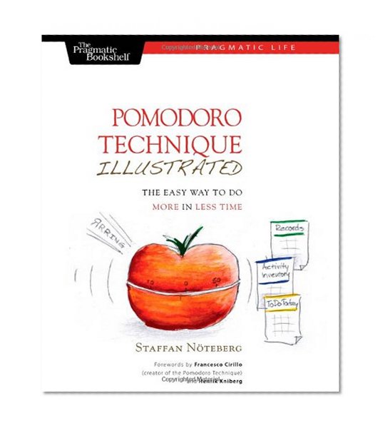 Book Cover Pomodoro Technique Illustrated: The Easy Way to Do More in Less Time (Pragmatic Life)