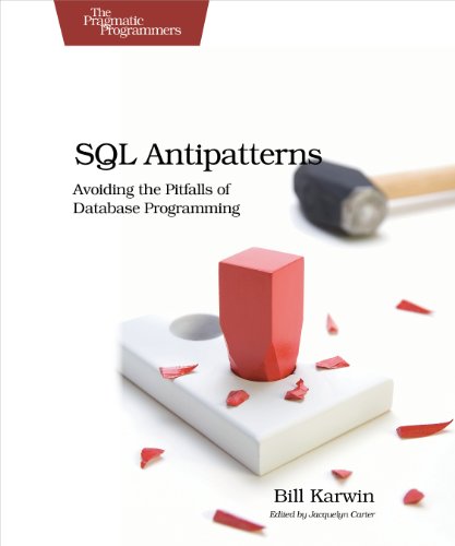 Book Cover SQL Antipatterns: Avoiding the Pitfalls of Database Programming (Pragmatic Programmers)