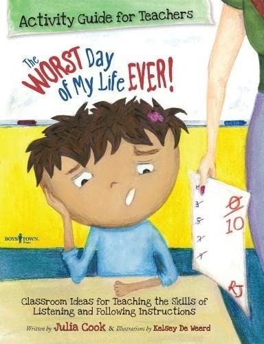 Book Cover The Worst Day of My Life Ever!: Activity Guide for Teachers: Classroom Ideas for Teaching the Skills of Listening and Following Instructions (Best Me I Can Be)