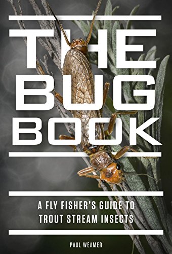 Book Cover The Bug Book: A Fly Fisher's Guide to Trout Stream Insects