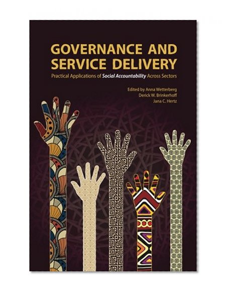 Book Cover Governance and Service Delivery: Practical Applications of Social Accountability Across Sectors