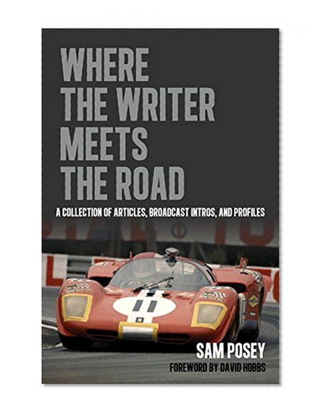 Book Cover Where the Writer Meets the Road: A Collection of Articles, Broadcast Intros and Profiles