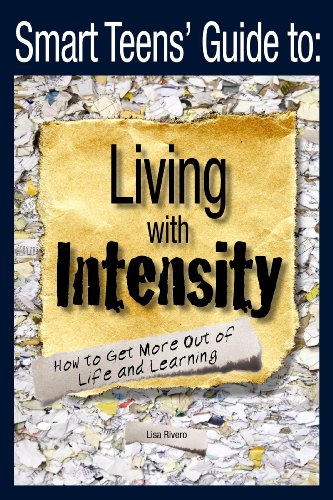 Book Cover Smart Teens' Guide to Living with Intensity: How to Get More Out of Life and Learning