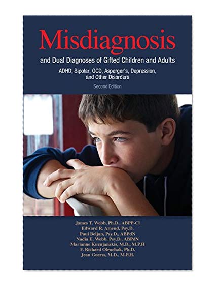 Book Cover Misdiagnosis and Dual Diagnoses of Gifted Children and Adults: Adhd, Bipolar, Ocd, Asperger's, Depression, and Other Disorders (2nd Edition)