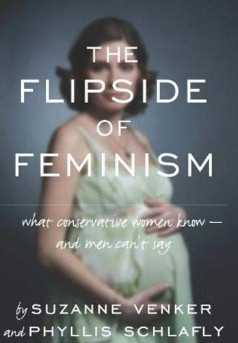 Book Cover The Flipside of Feminism: What Conservative Women Know -- and Men Can't Say