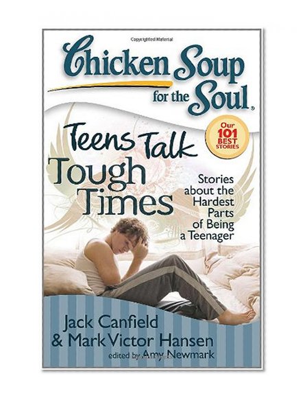 Book Cover Chicken Soup for the Soul: Teens Talk Tough Times: Stories about the Hardest Parts of Being a Teenager