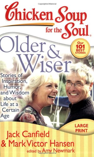 Book Cover Chicken Soup for the Soul: Older & Wiser: Stories of Inspiration, Humor, and Wisdom about Life at a Certain Age