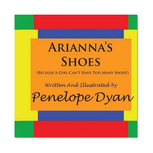 Arianna's Shoes  (Because A Girl Can't Have Too Many Shoes!)
