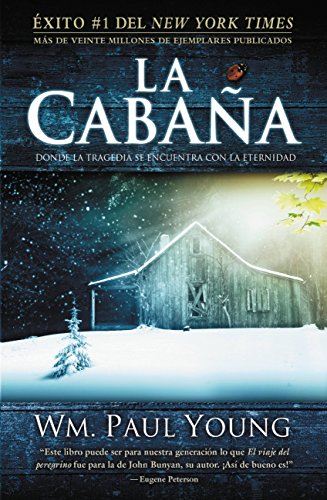 Book Cover La CabaÃ±a: Donde la Tragedia Se Encuentra Con la Eternidad (Spanish Edition)