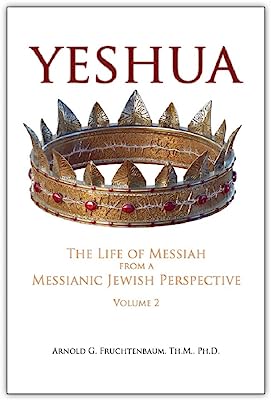Book Cover Yeshua: The Life of Messiah from a Messianic Jewish Perspective-Vol. 2 by Dr. Arnold Fruchtenbaum