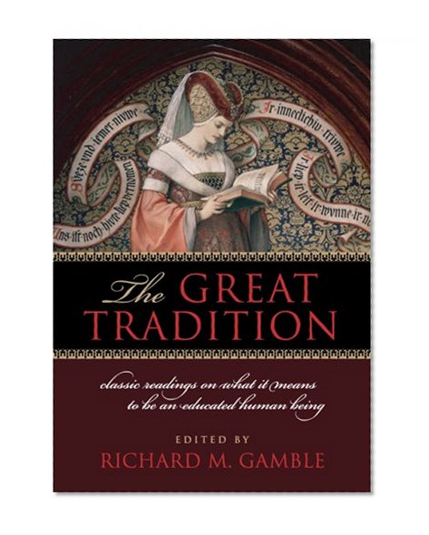 Book Cover The Great Tradition: Classic Readings on What It Means to Be an Educated Human Being