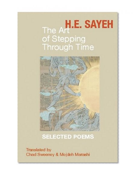 The Art of Stepping Through Time: Selected Poems of H.E. Sayeh