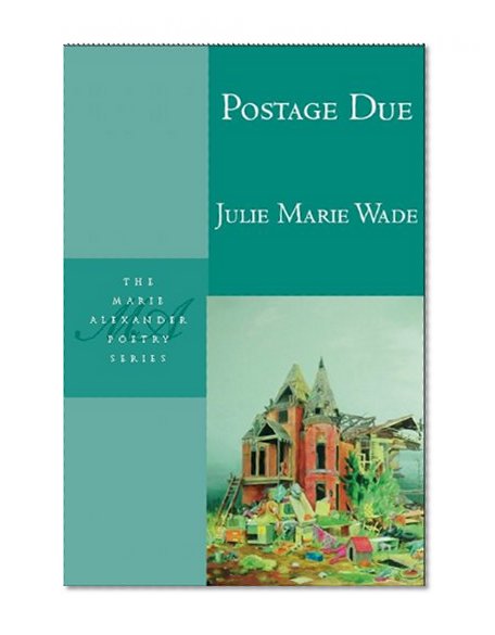 Postage Due (Marie Alexander Poetry Series)