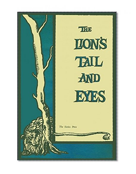 The Lion's Tail and Eyes: Poems Written Out of Laziness and Silence