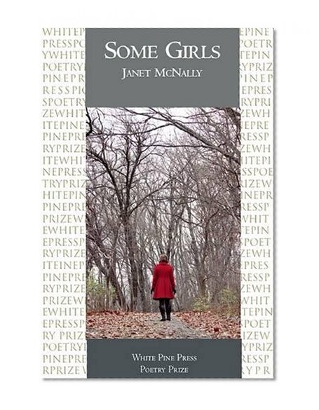 Some Girls (White Pine Press Poetry Prize)