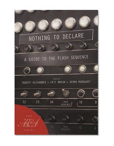 Nothing to Declare: A Guide to the Flash Sequence (Marie Alexander Poetry Series)