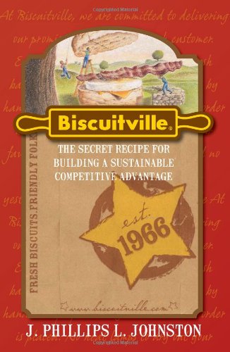 Biscuitville: The Secret Recipe for Building a Sustainable Competitive Advantage