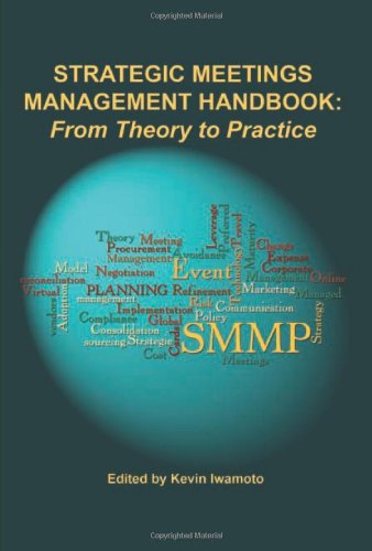 Strategic Meetings Management Handbook: From Theory to Practice