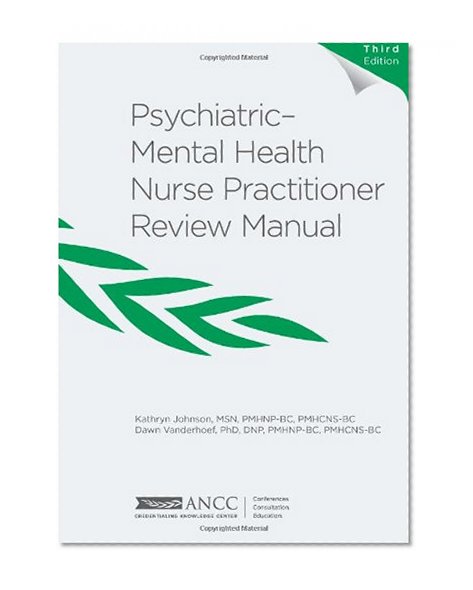 Psychiatric-Mental Health Nurse Practitioner Review Manual, 3rd Edition