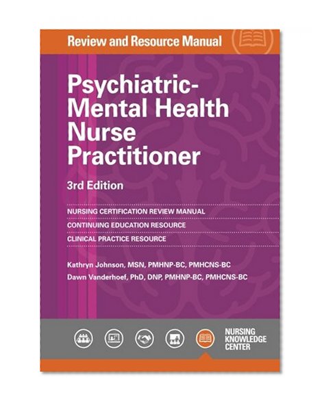 Psychiatric-Mental Health Nurse Practitioner Review Manual, 3rd Edition