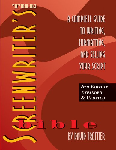 Book Cover The Screenwriter's Bible, 6th Edition: A Complete Guide to Writing, Formatting, and Selling Your Script (Expanded & Updated)