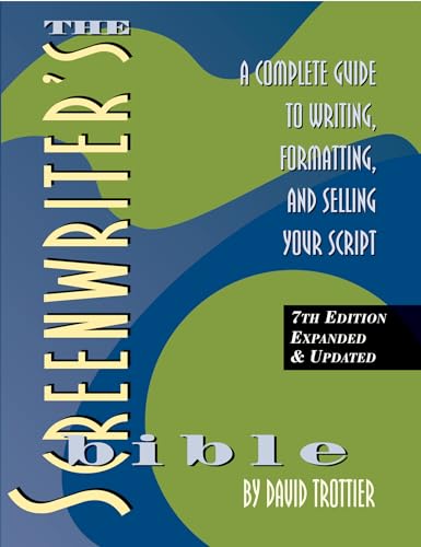 Book Cover The Screenwriter's Bible, 7th Edition, A Complete Guide to Writing, Formatting, and Selling Your Script