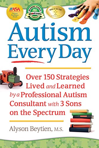 Book Cover Autism Every Day (Over 150 Strategies Lived and Learned by a Professional Autism Consultant with 3 Sons on the Spectrum)