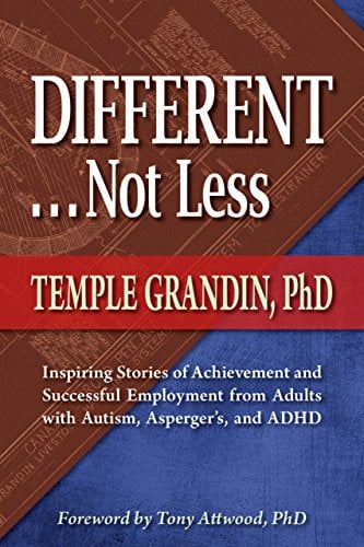 Book Cover Different . . . Not Less: Inspiring Stories of Achievement and Successful Employment from Adults with Autism, Asperger's, and ADHD