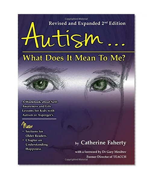 Book Cover Autism: What Does It Mean to Me?: A Workbook Explaining Self Awareness and Life Lessons to the Child or Youth with High Functioning Autism or Aspergers