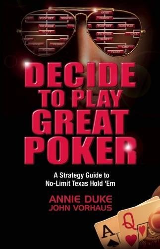 Book Cover Decide to Play Great Poker: A Strategy Guide to No-Limit Texas Hold 'Â’Em