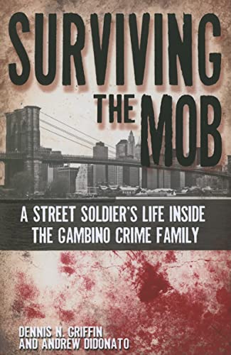 Book Cover Surviving the Mob: A Street Soldier's Life Inside the Gambino Crime Family