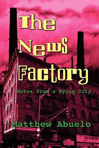 Book Cover The News Factory: Notes from a Dying City 
