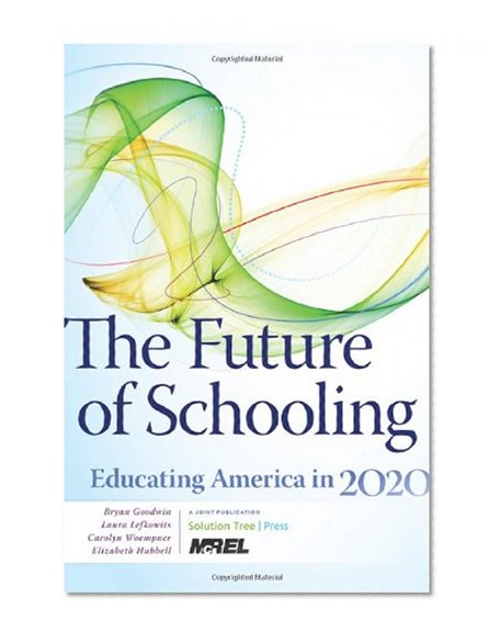 Book Cover The Future of Schooling: Educating America in 2020